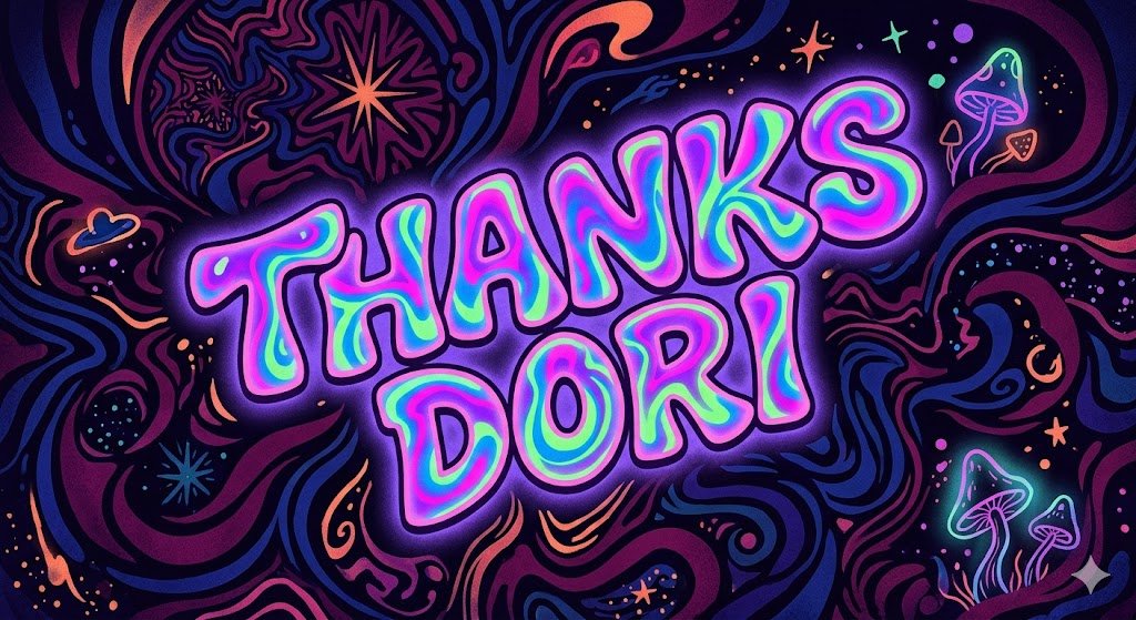 一个写着 "THANKS DORI" 的表情包 迷幻的1980年代黑光发光效果，不要使用这段文字："Psychedelic 1980's black light glowing