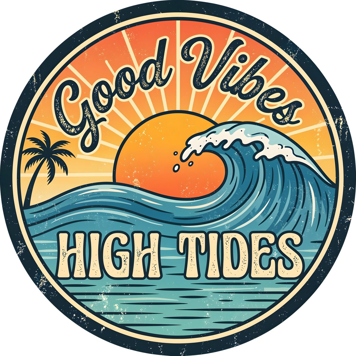 一个圆形平面设计，带有复古做旧字体的文字“GOOD VIBES HIGH TIDES”。文字叠在风格化的海上日落描绘之上。太阳是一个暖橙色圆形，被蓝白色调绘制的巨大起伏波浪部分遮挡。浪峰细节表...